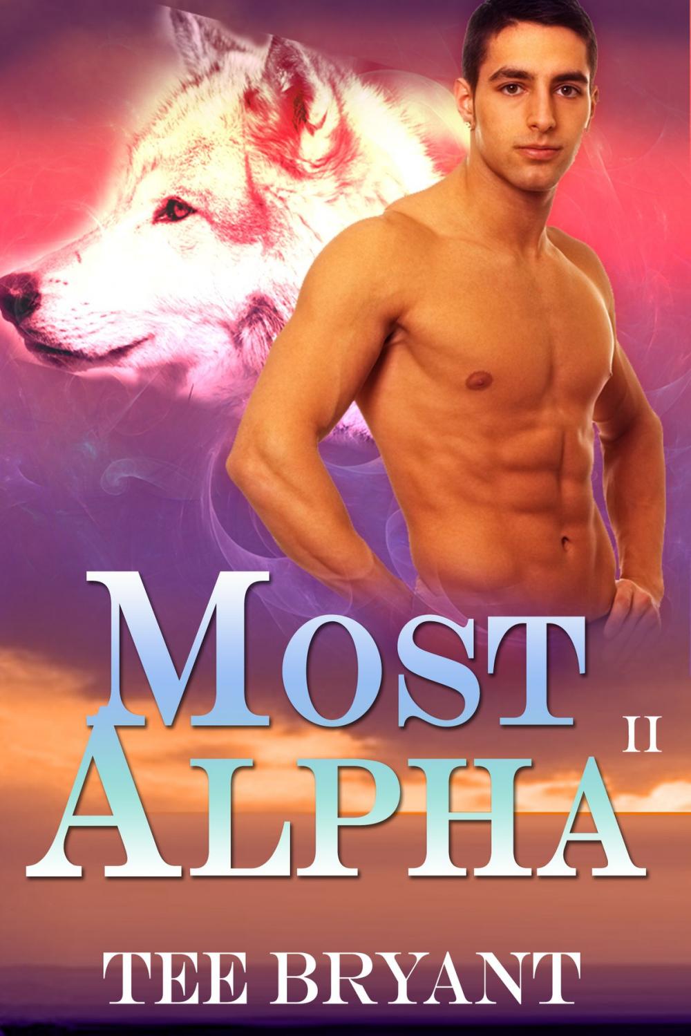 Big bigCover of Most Alpha Book II (Werewolf Romance)