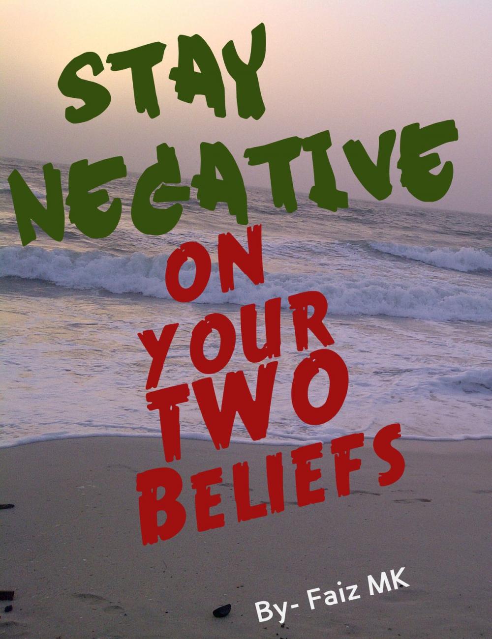 Big bigCover of Stay Negative on Your Two Beliefs