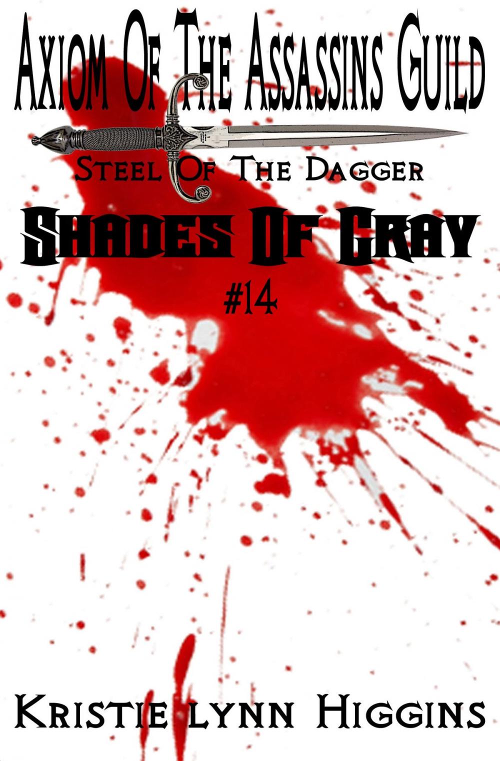 Big bigCover of #14 Shades of Gray: Axiom Of The Assassins Guild - Steel Of The Dagger