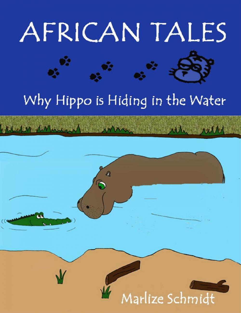 Big bigCover of African Tales: Why Hippo Is Hiding In the Water