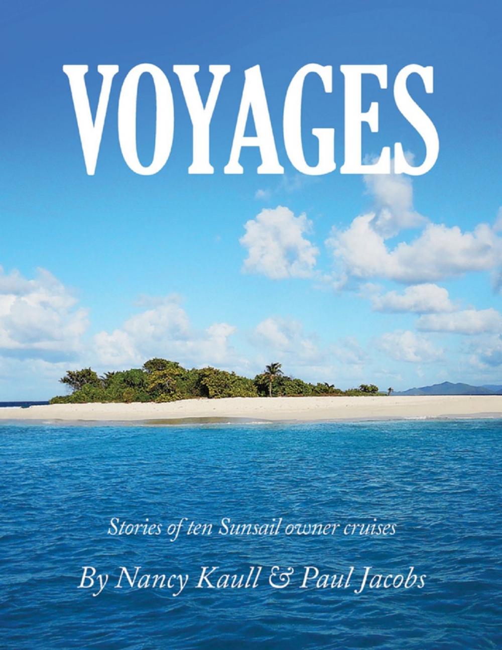 Big bigCover of Voyages: Stories of Ten Sunsail Owner Cruises