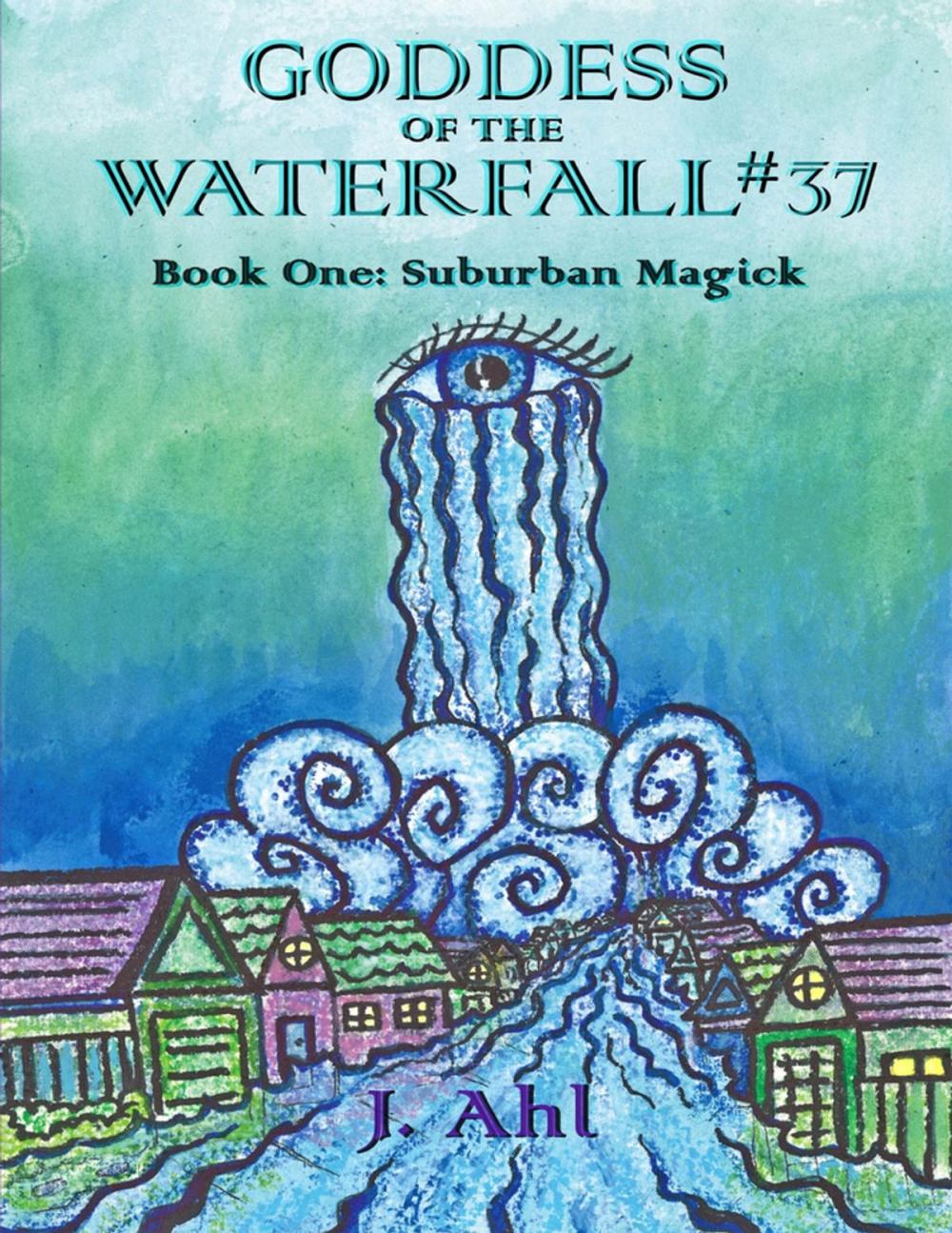 Big bigCover of Goddess of the Waterfall #37: Book One: Suburban Magick