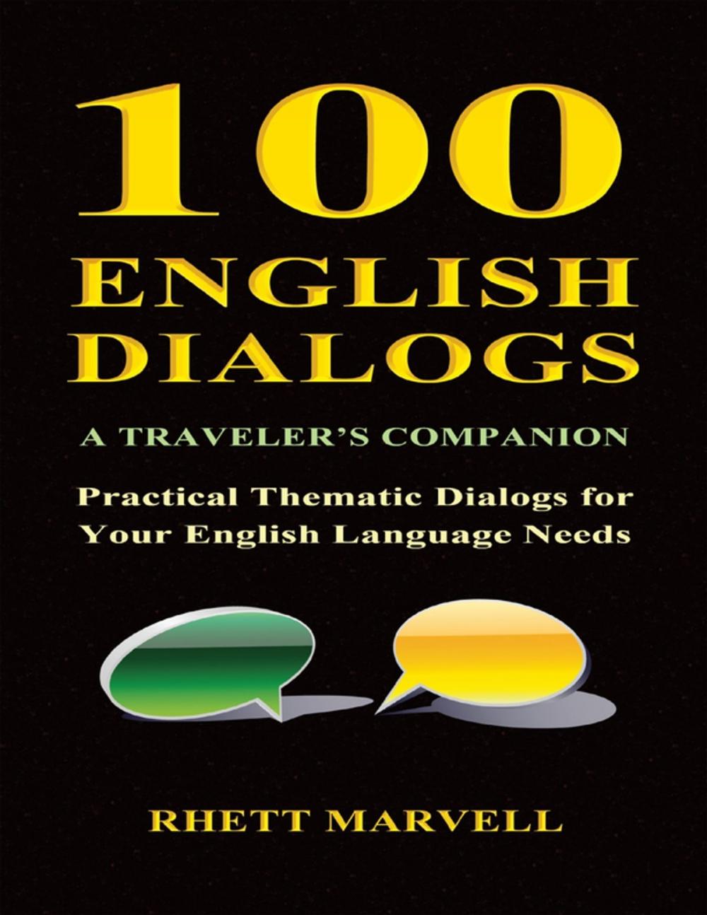 Big bigCover of 100 English Dialogs - A Traveler’s Companion - Practical Thematic Dialogs for Your English Language Needs