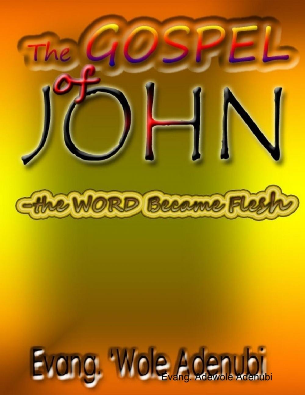 Big bigCover of The Gospel of John "-" the Word Became Flesh"