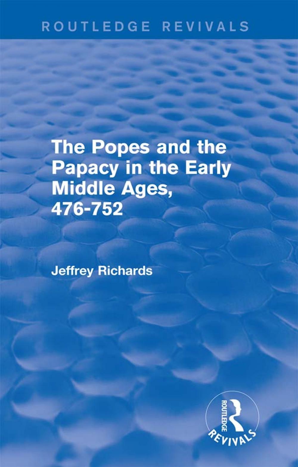 Big bigCover of The Popes and the Papacy in the Early Middle Ages (Routledge Revivals)