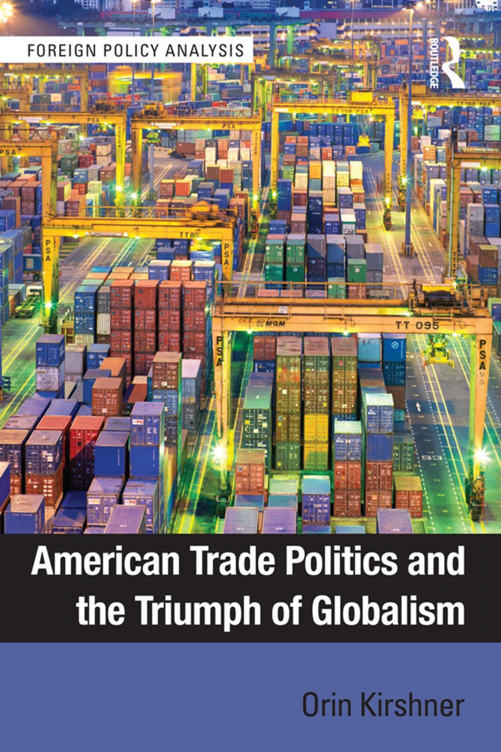 Big bigCover of American Trade Politics and the Triumph of Globalism