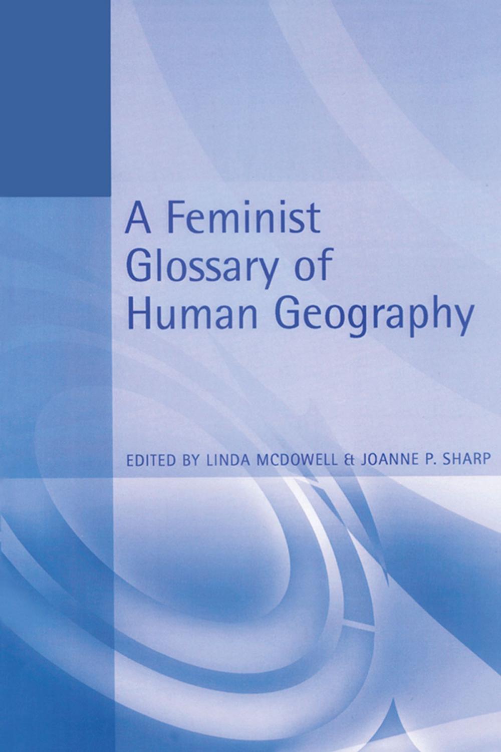 Big bigCover of A Feminist Glossary of Human Geography