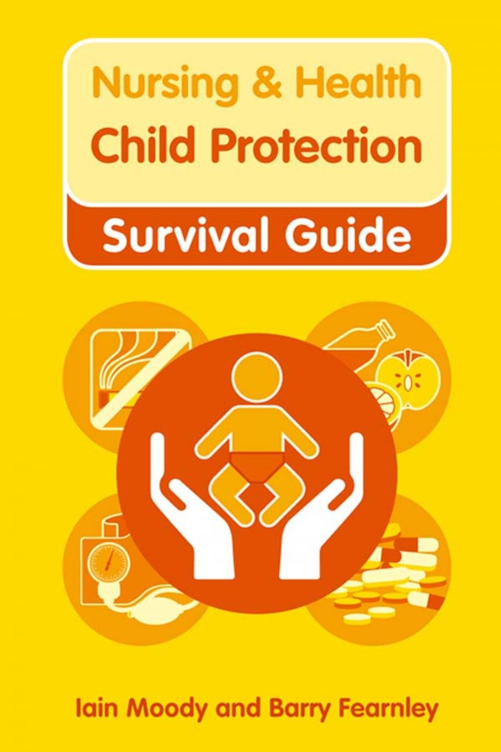 Big bigCover of Nursing & Health Survival Guide: Child Protection : Safeguarding Children Against Abuse