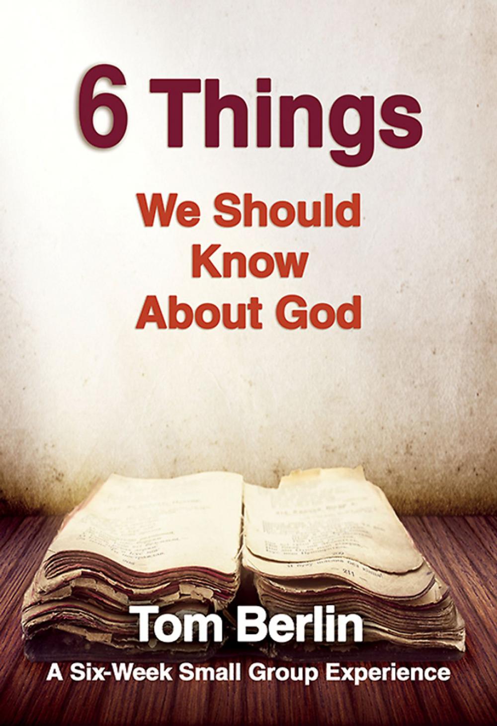 Big bigCover of 6 Things We Should Know About God Participant WorkBook