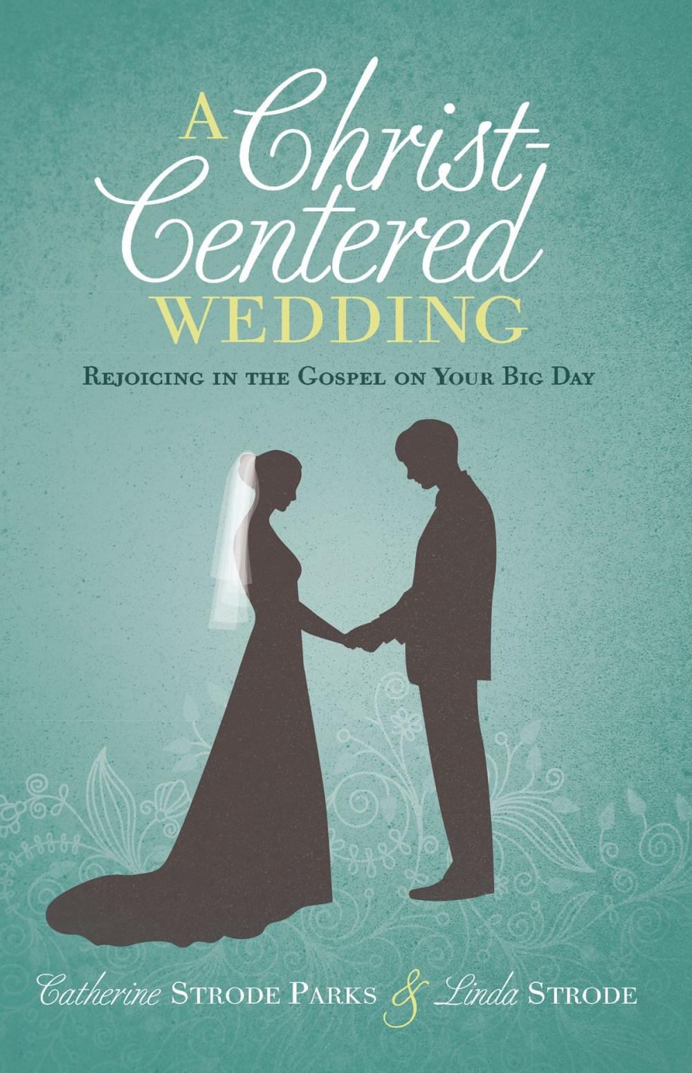 Big bigCover of A Christ-Centered Wedding