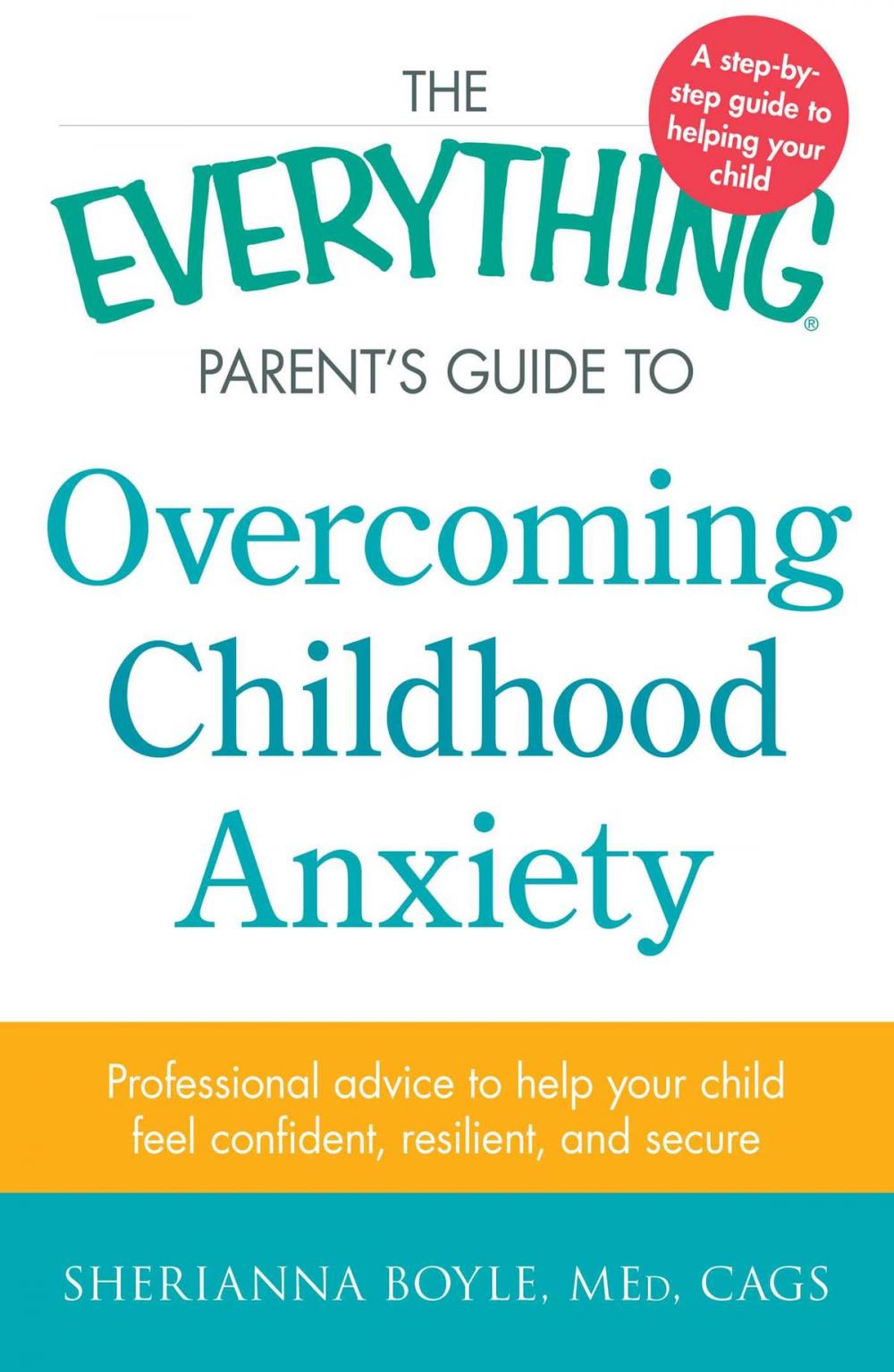 Big bigCover of The Everything Parent's Guide to Overcoming Childhood Anxiety