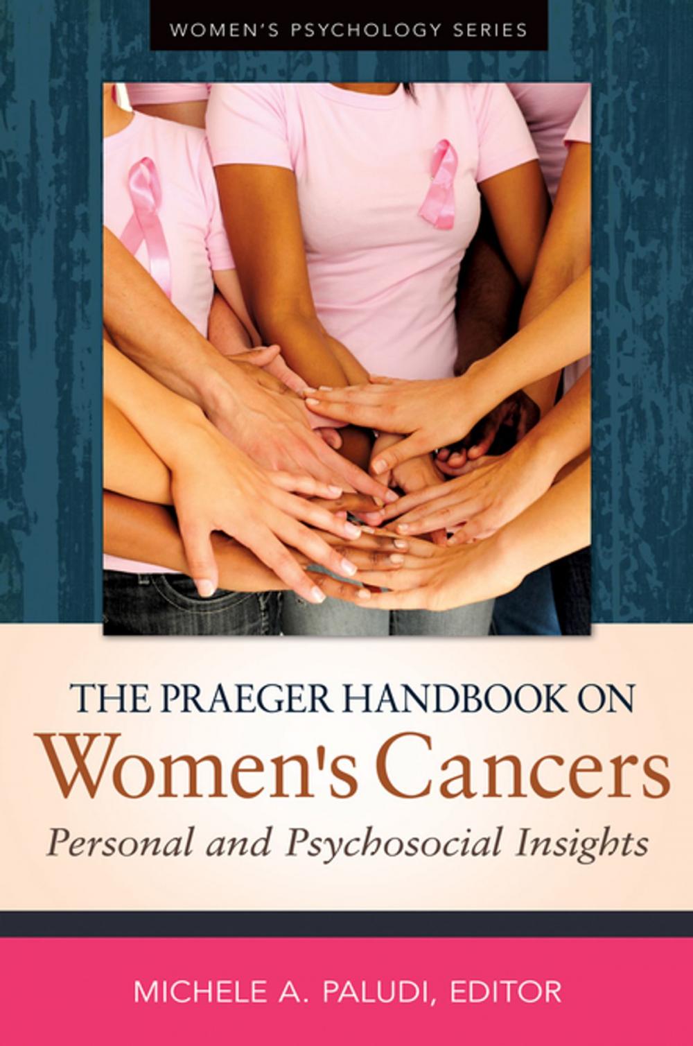 Big bigCover of The Praeger Handbook on Women's Cancers: Personal and Psychosocial Insights
