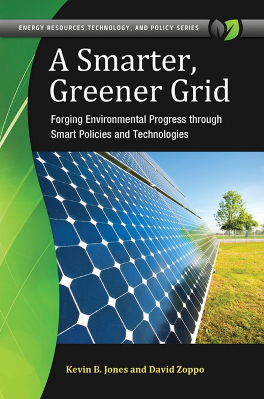 Big bigCover of A Smarter, Greener Grid: Forging Environmental Progress through Smart Energy Policies and Technologies