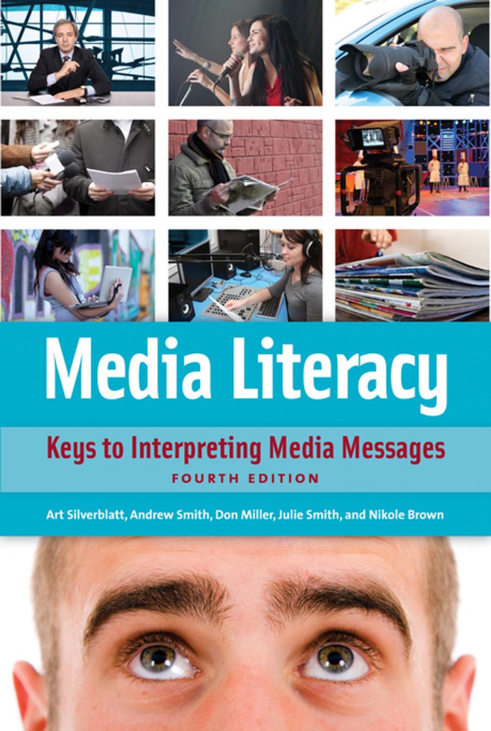 Big bigCover of Media Literacy: Keys to Interpreting Media Messages, 4th Edition