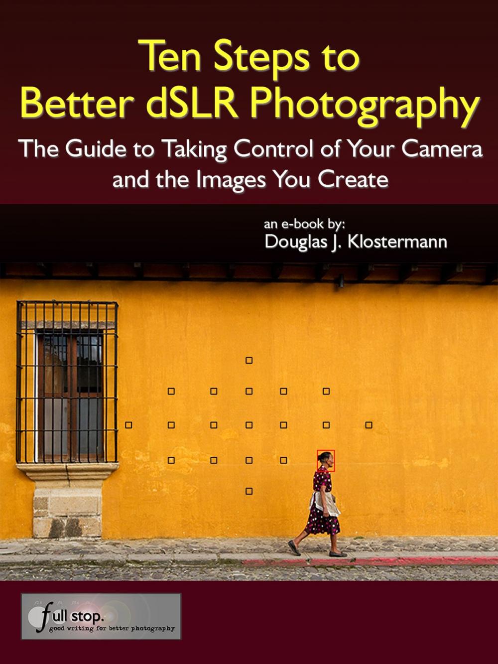 Big bigCover of Ten Steps to Better dSLR Photography