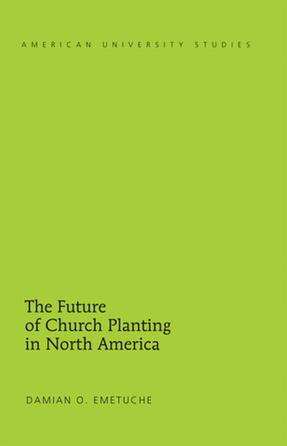 Big bigCover of The Future of Church Planting in North America