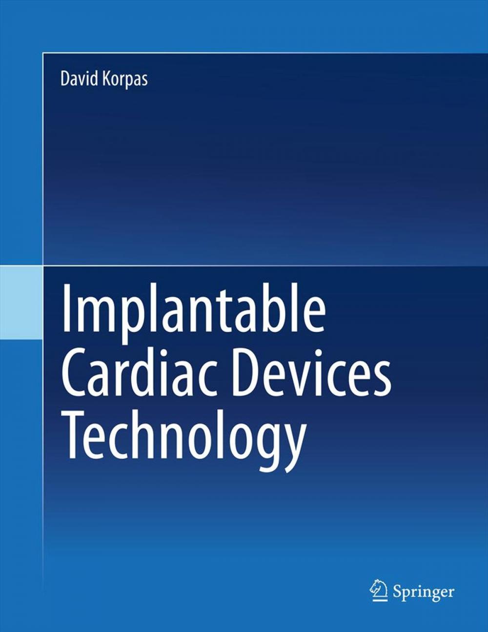 Big bigCover of Implantable Cardiac Devices Technology