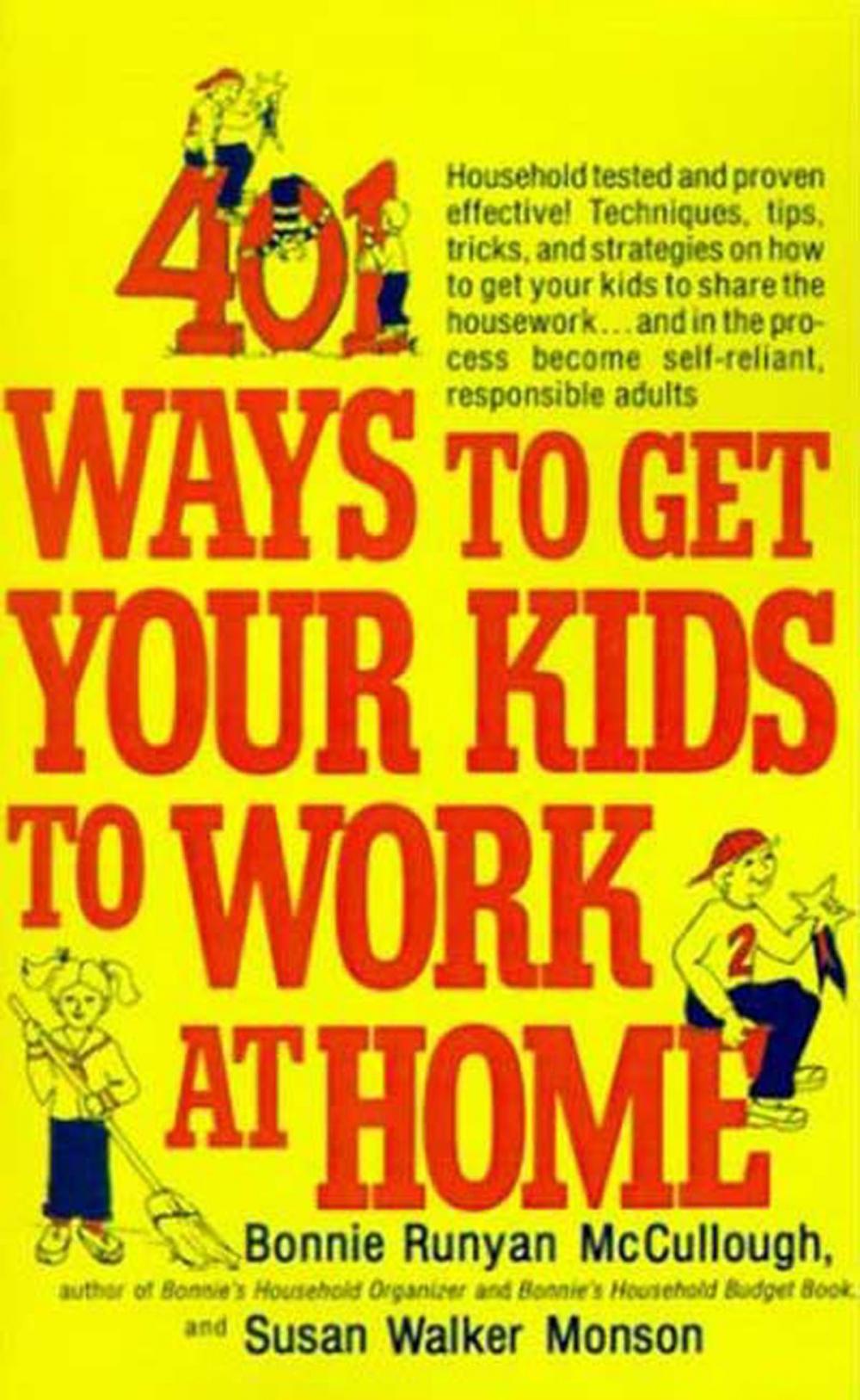 Big bigCover of 401 Ways to Get Your Kids to Work at Home