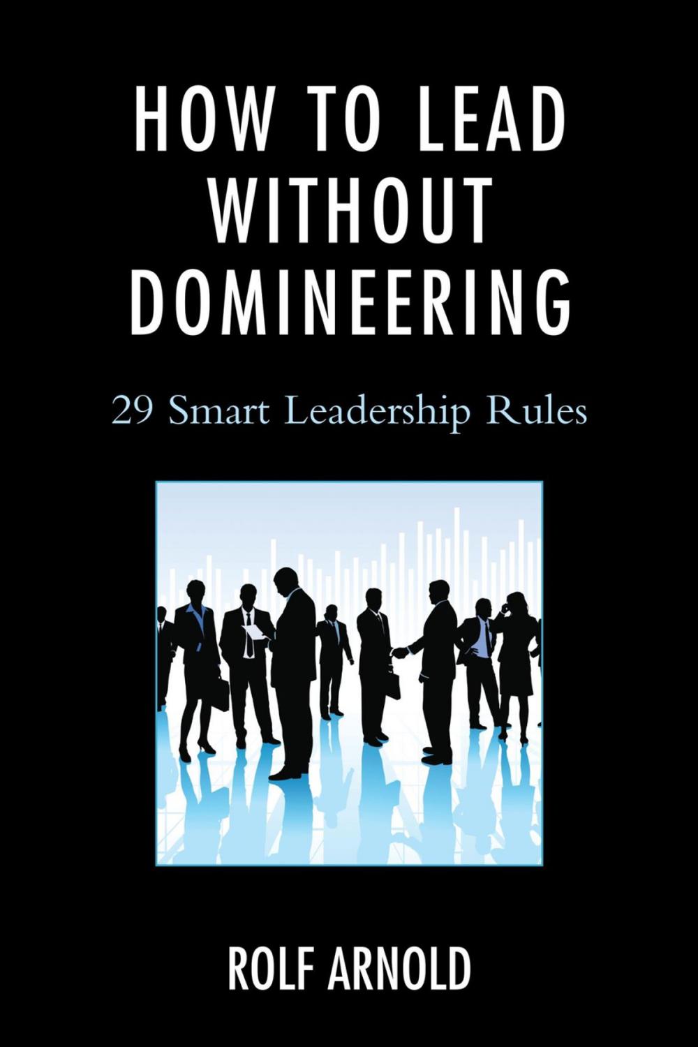 Big bigCover of How to Lead without Domineering