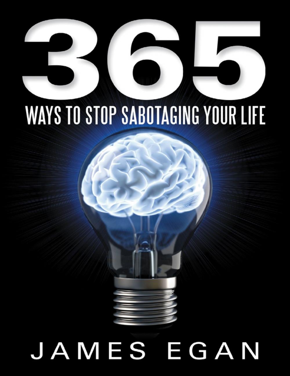 Big bigCover of 365 Ways to Stop Sabotaging Your Life