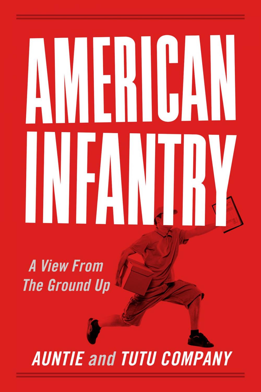 Big bigCover of American Infantry: A View From The Ground Up