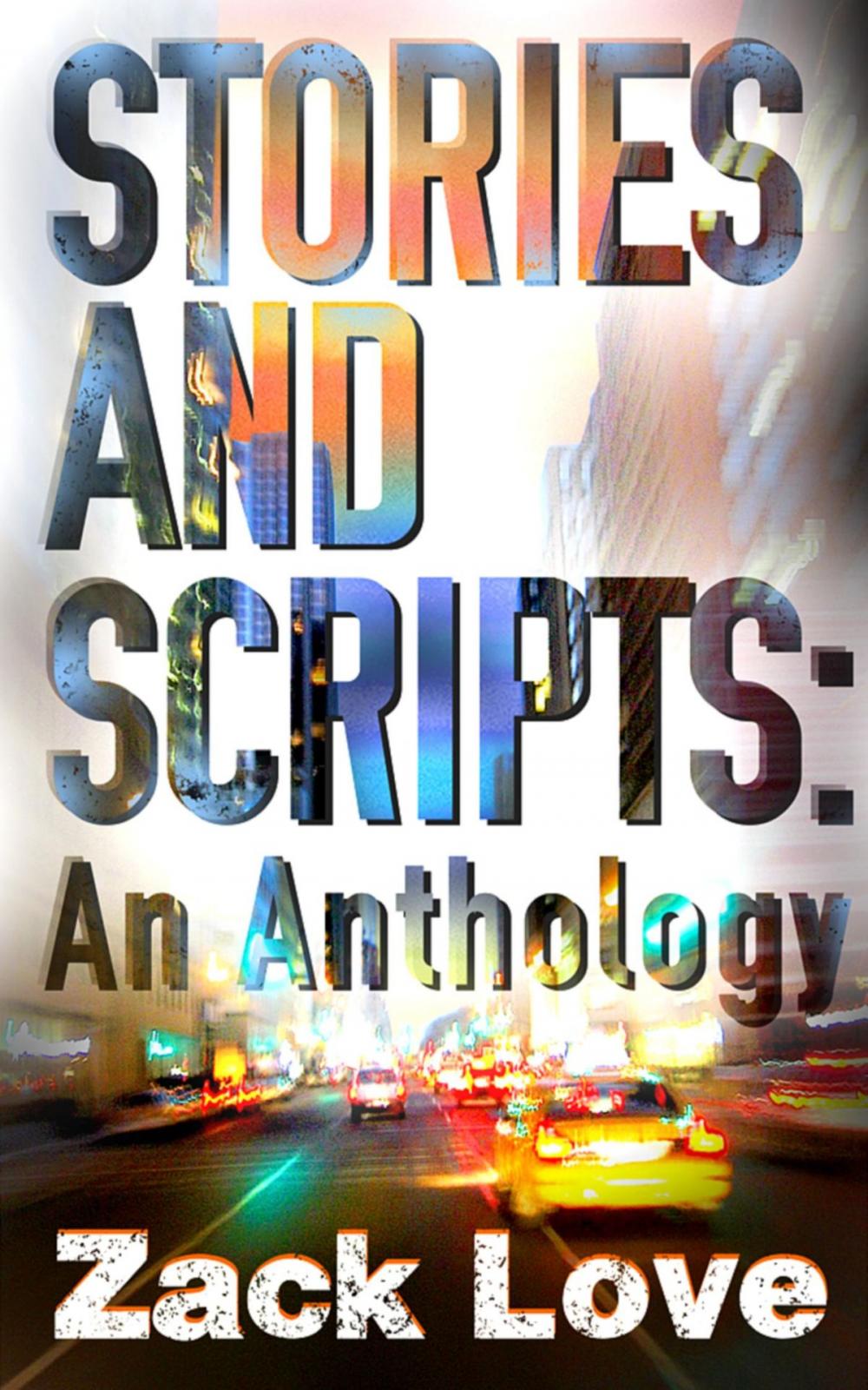 Big bigCover of Stories and Scripts: an Anthology