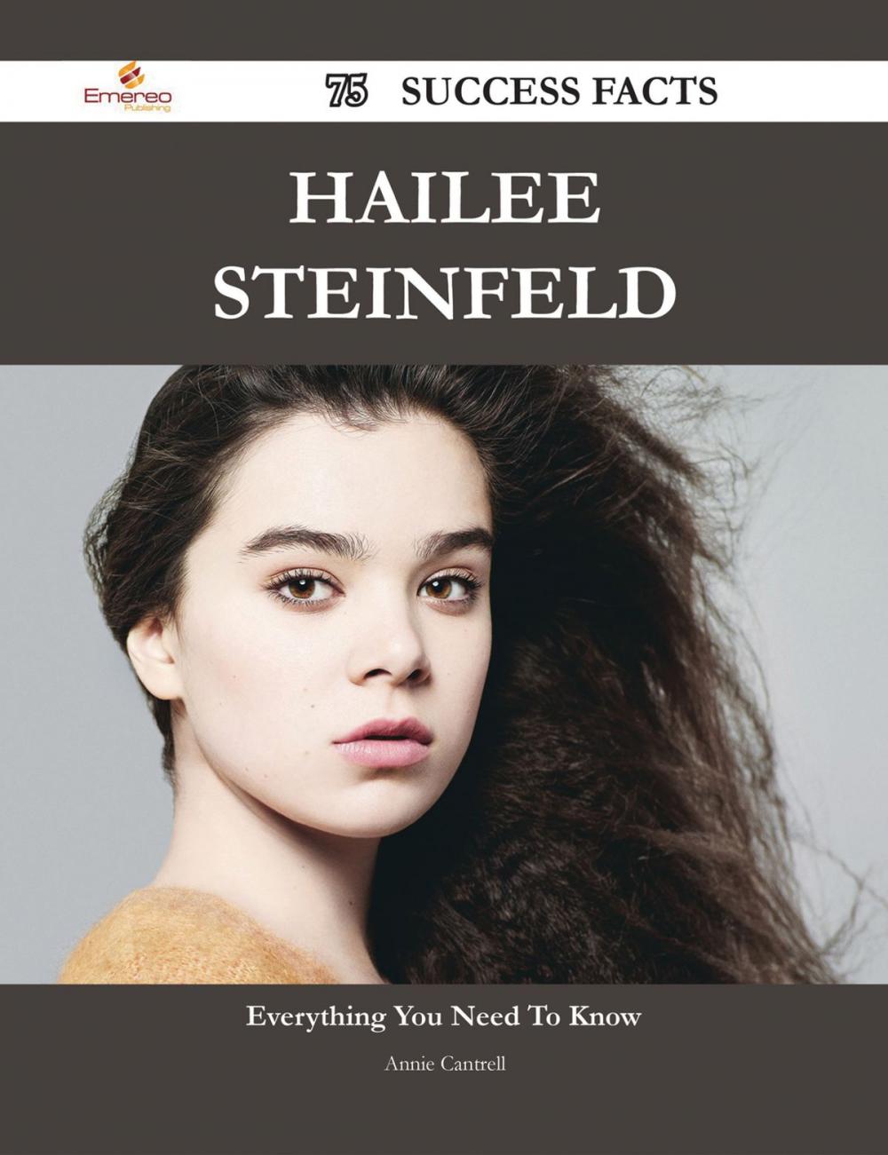 Big bigCover of Hailee Steinfeld 75 Success Facts - Everything you need to know about Hailee Steinfeld