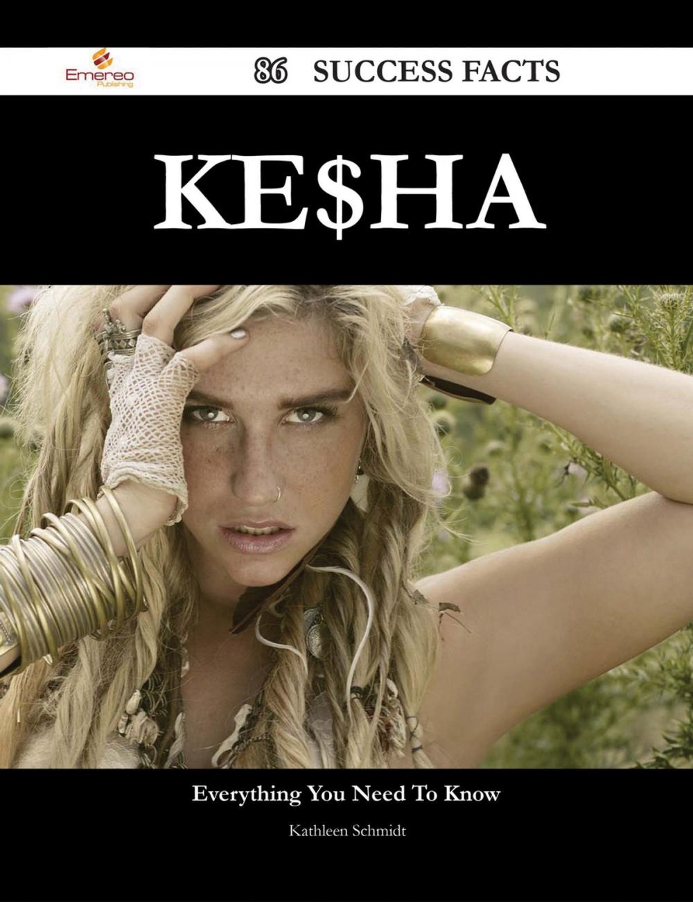 Big bigCover of Ke$ha 86 Success Facts - Everything you need to know about Ke$ha