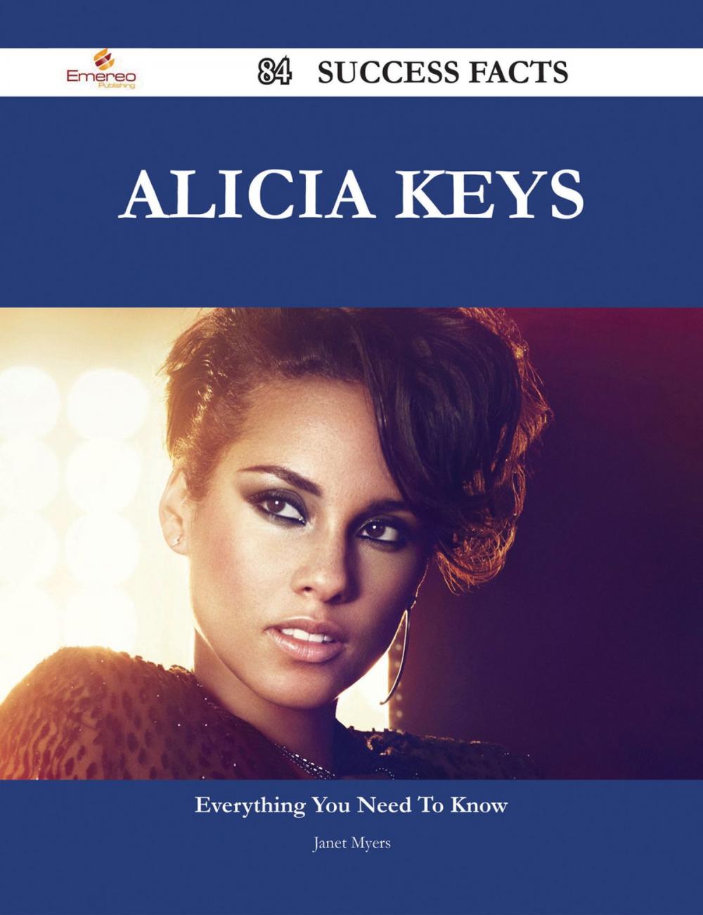 Big bigCover of Alicia Keys 84 Success Facts - Everything you need to know about Alicia Keys