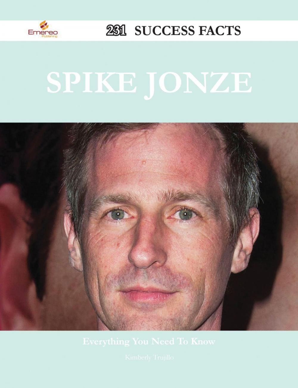 Big bigCover of Spike Jonze 231 Success Facts - Everything you need to know about Spike Jonze