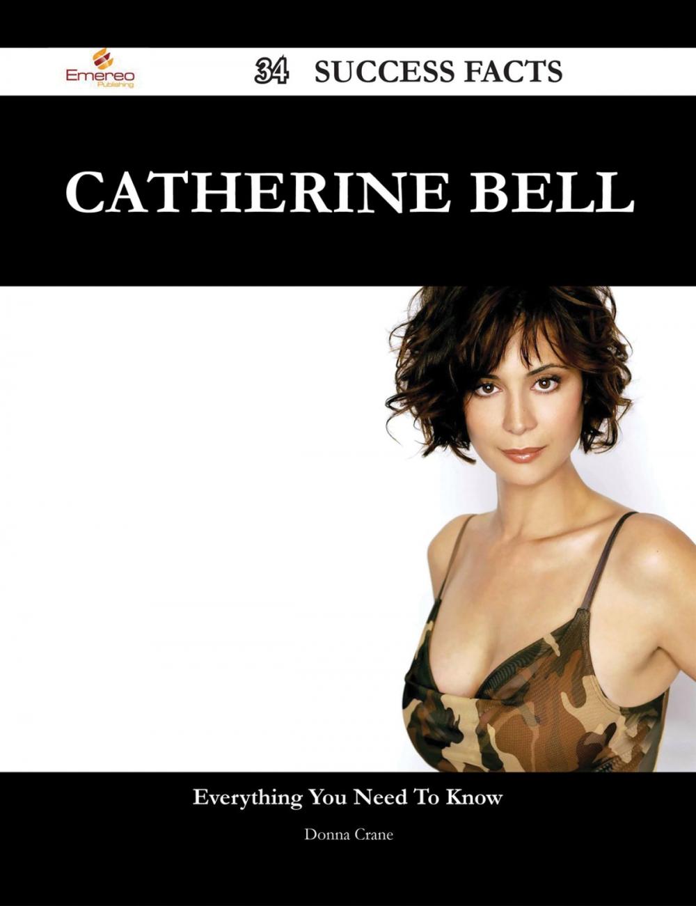 Big bigCover of Catherine Bell 34 Success Facts - Everything you need to know about Catherine Bell