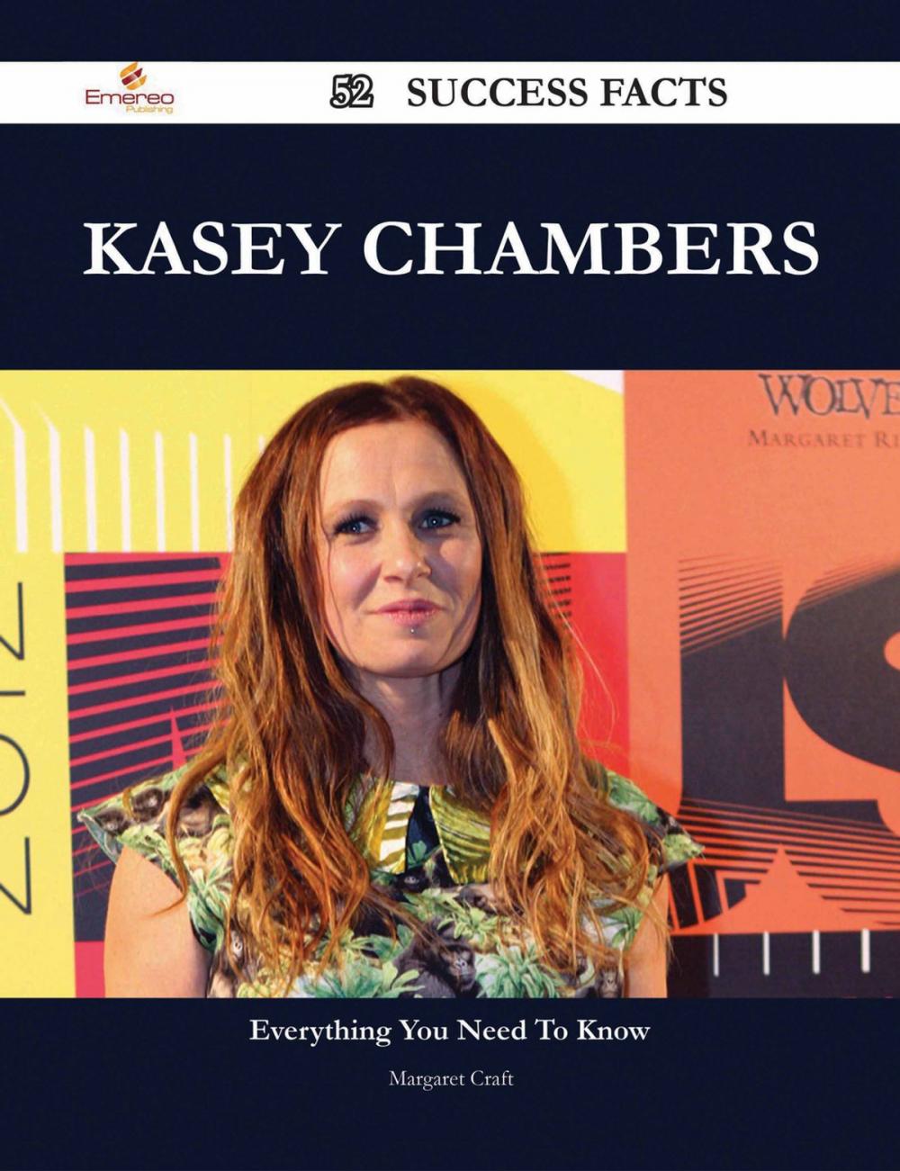 Big bigCover of Kasey Chambers 52 Success Facts - Everything you need to know about Kasey Chambers