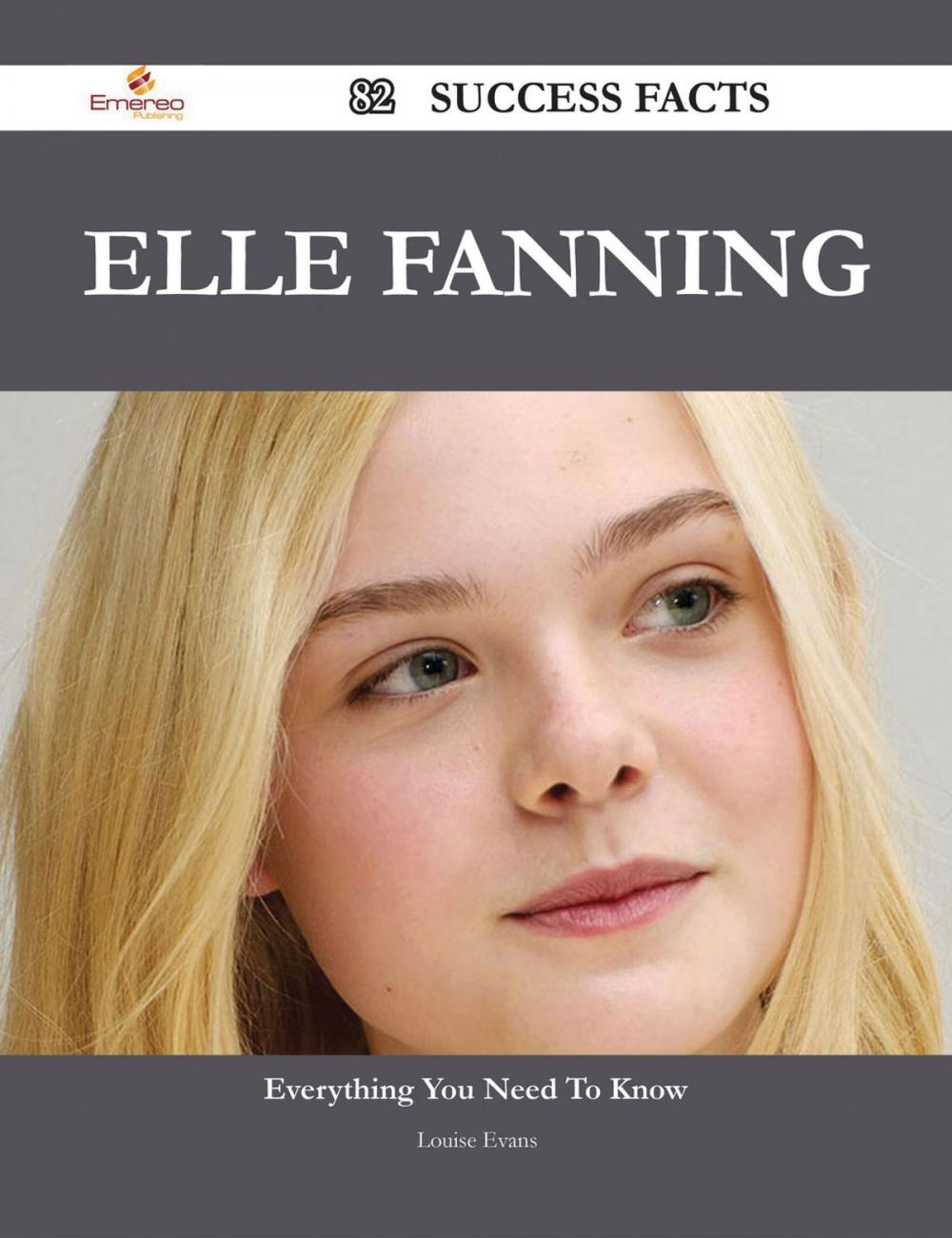 Big bigCover of Elle Fanning 82 Success Facts - Everything you need to know about Elle Fanning