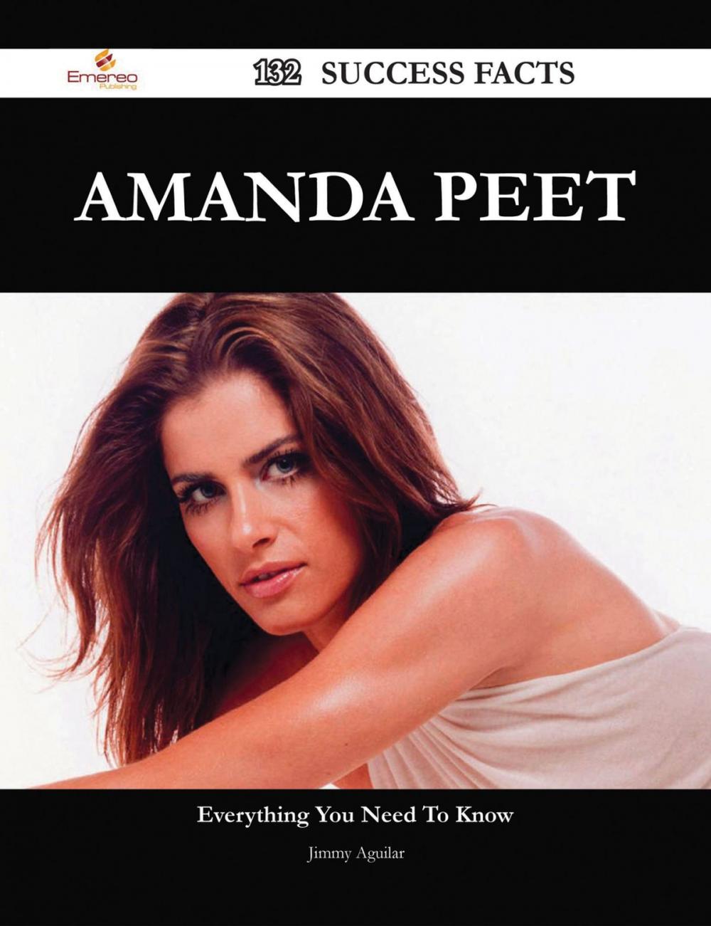 Big bigCover of Amanda Peet 132 Success Facts - Everything you need to know about Amanda Peet