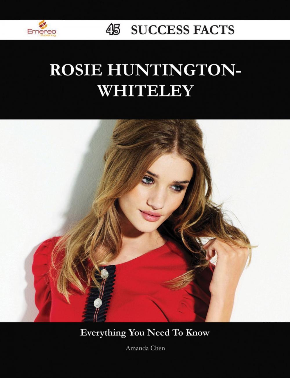 Big bigCover of Rosie Huntington-Whiteley 45 Success Facts - Everything you need to know about Rosie Huntington-Whiteley