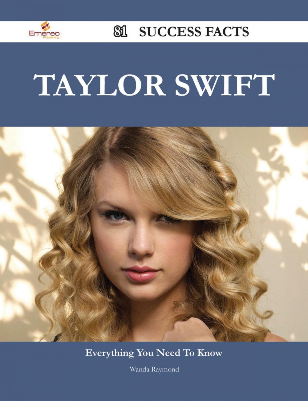 Big bigCover of Taylor Swift 81 Success Facts - Everything you need to know about Taylor Swift