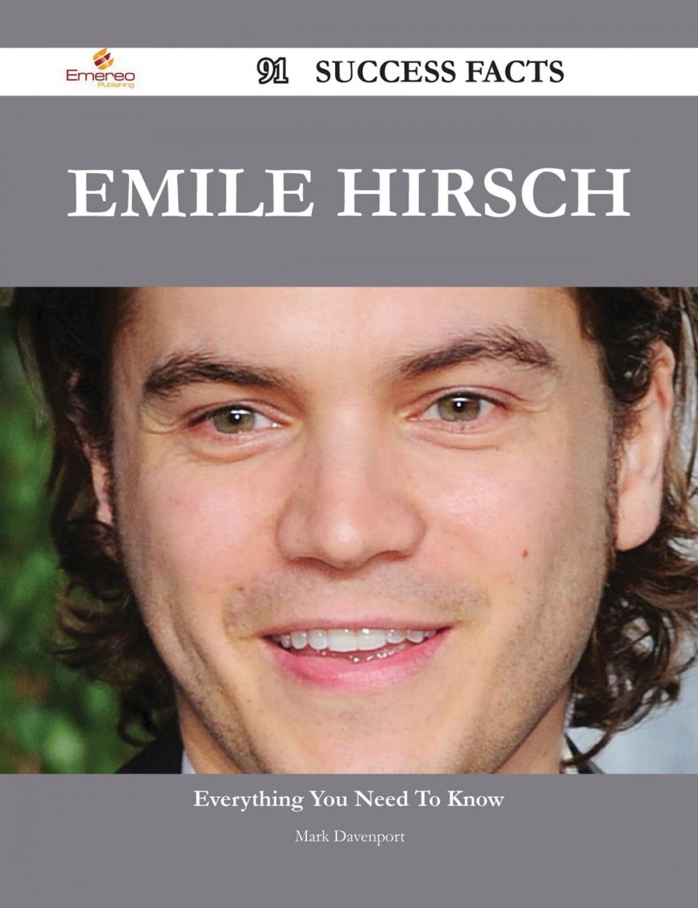 Big bigCover of Emile Hirsch 91 Success Facts - Everything you need to know about Emile Hirsch