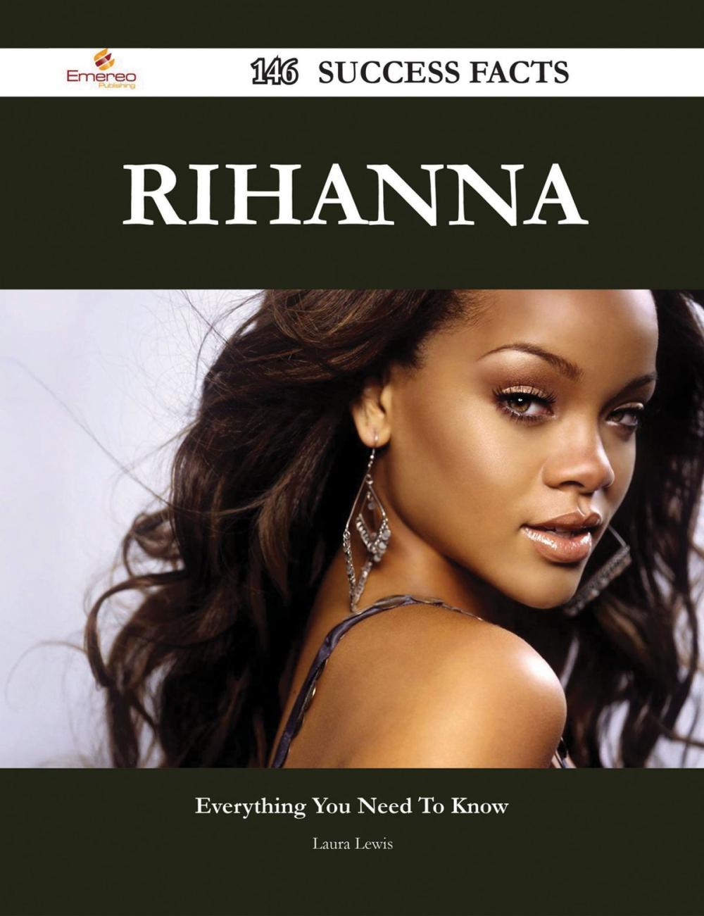 Big bigCover of Rihanna 146 Success Facts - Everything you need to know about Rihanna