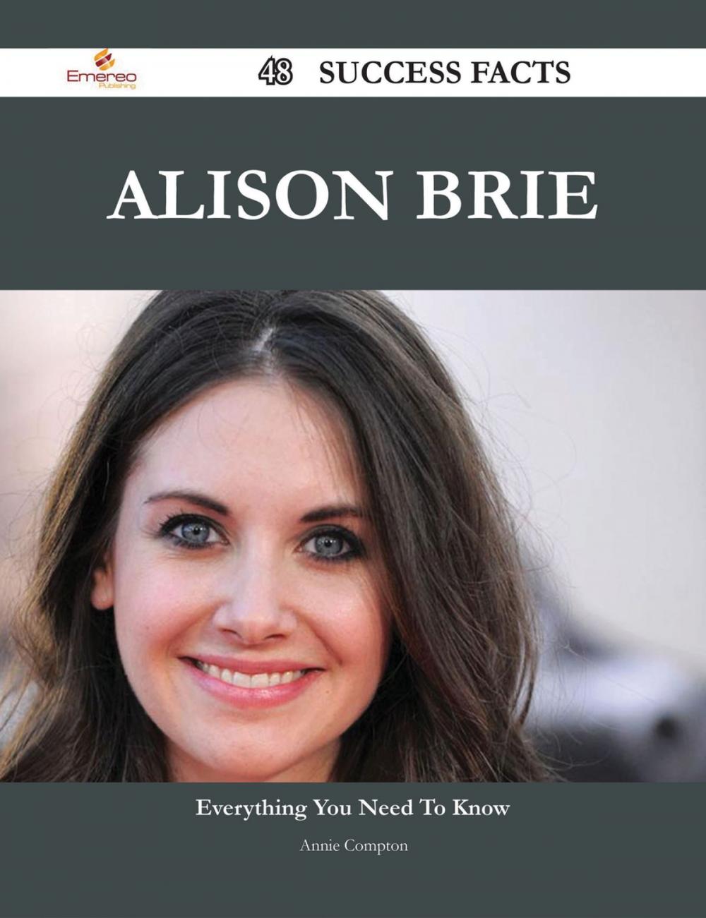 Big bigCover of Alison Brie 48 Success Facts - Everything you need to know about Alison Brie