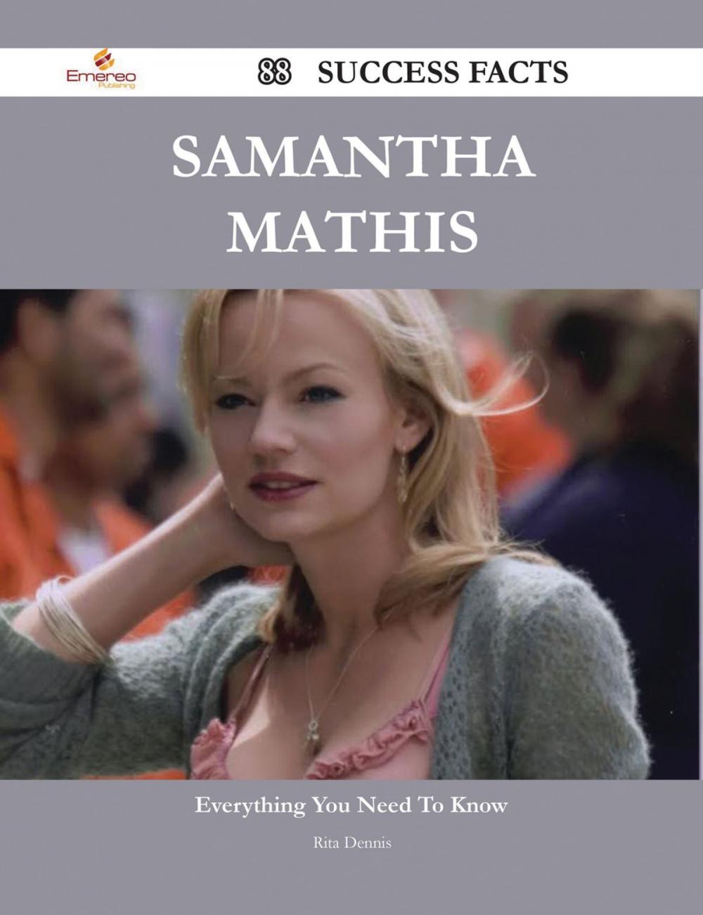 Big bigCover of Samantha Mathis 88 Success Facts - Everything you need to know about Samantha Mathis