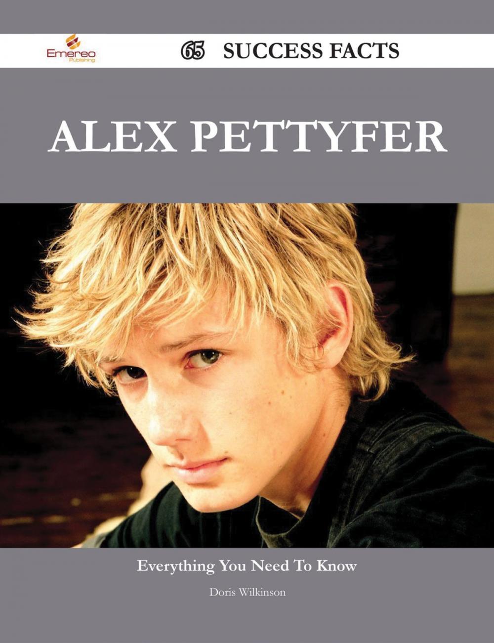 Big bigCover of Alex Pettyfer 65 Success Facts - Everything you need to know about Alex Pettyfer