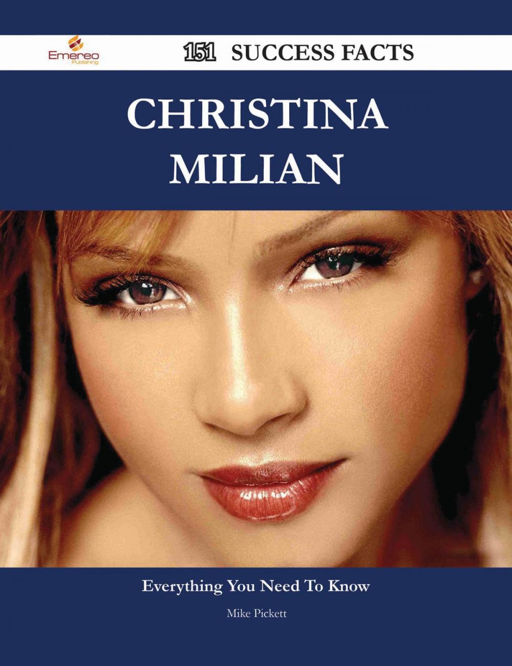 Big bigCover of Christina Milian 151 Success Facts - Everything you need to know about Christina Milian