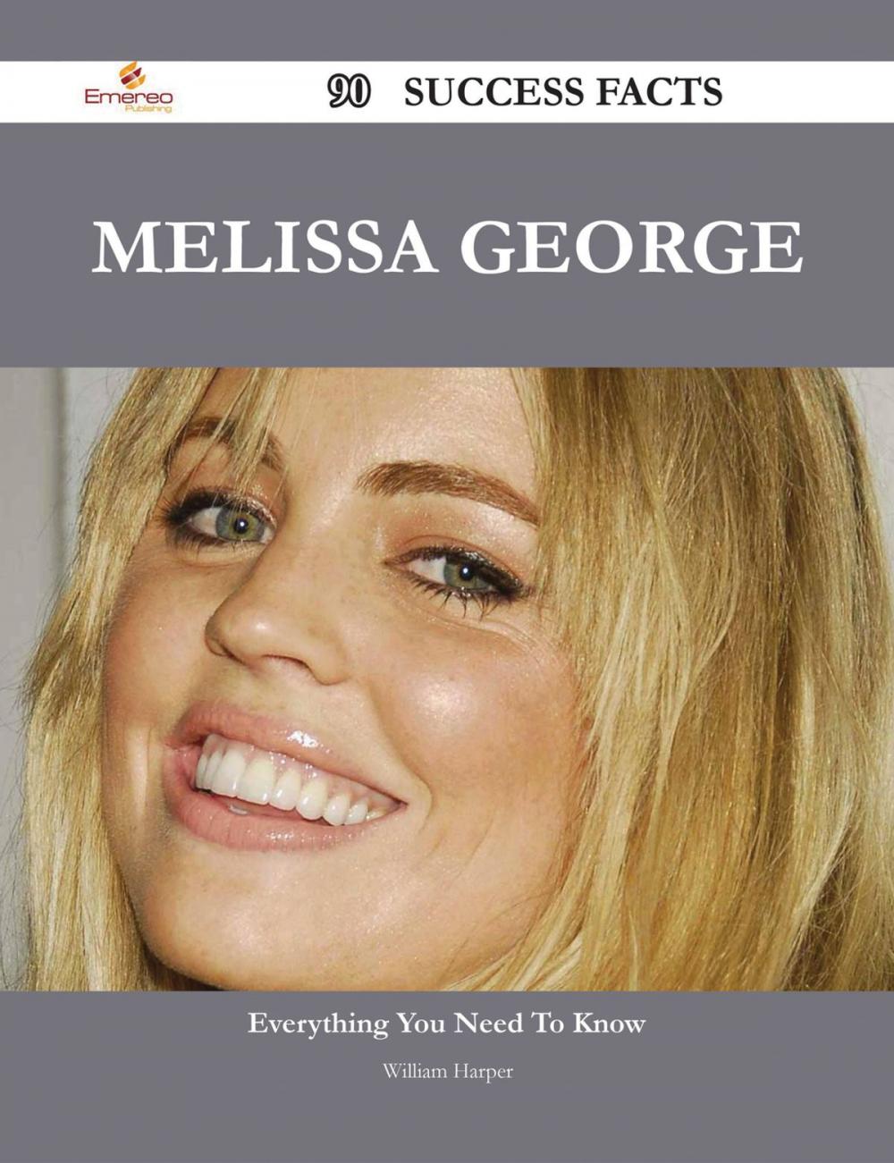 Big bigCover of Melissa George 90 Success Facts - Everything you need to know about Melissa George