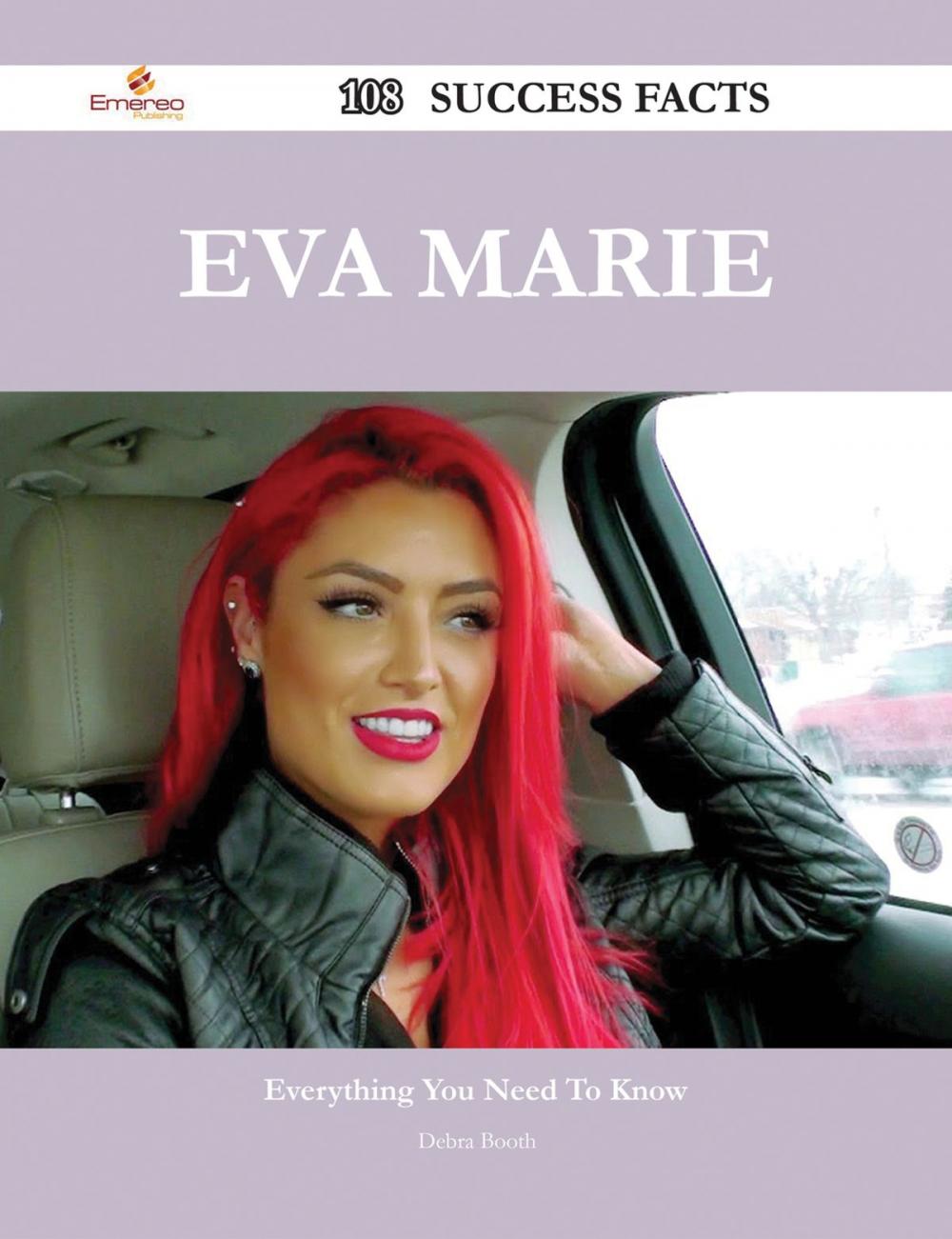 Big bigCover of Eva Marie 108 Success Facts - Everything you need to know about Eva Marie