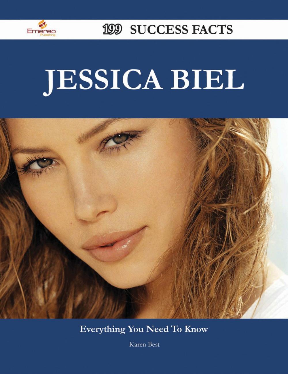 Big bigCover of Jessica Biel 199 Success Facts - Everything you need to know about Jessica Biel