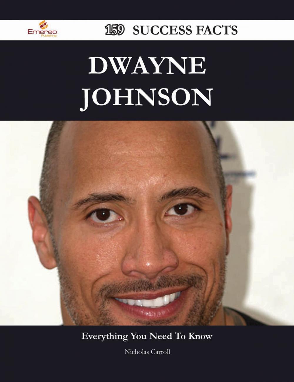 Big bigCover of Dwayne Johnson 159 Success Facts - Everything you need to know about Dwayne Johnson