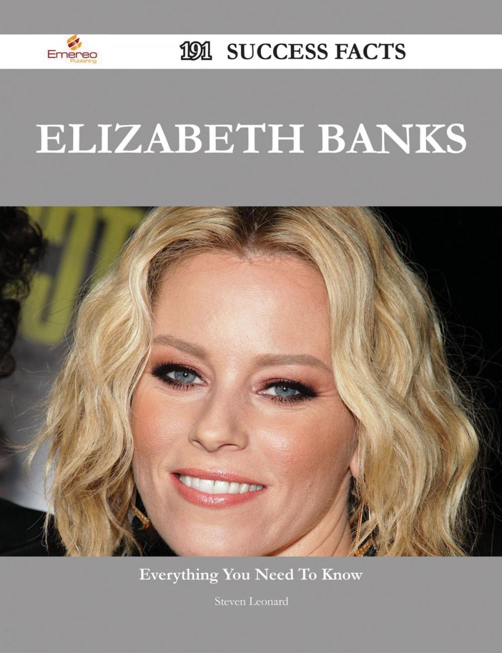 Big bigCover of Elizabeth Banks 191 Success Facts - Everything you need to know about Elizabeth Banks