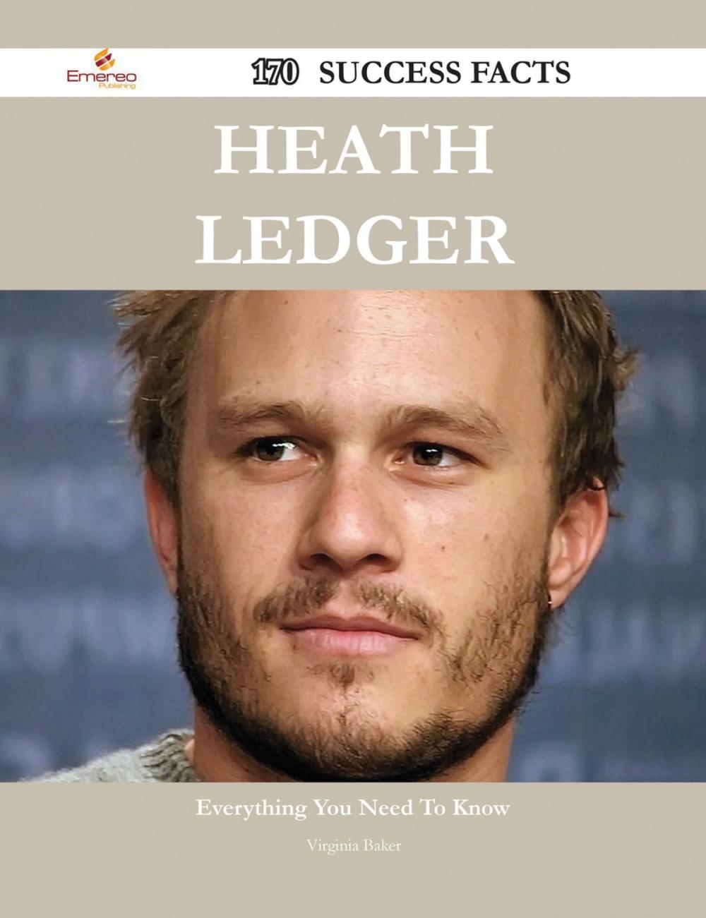 Big bigCover of Heath Ledger 170 Success Facts - Everything you need to know about Heath Ledger