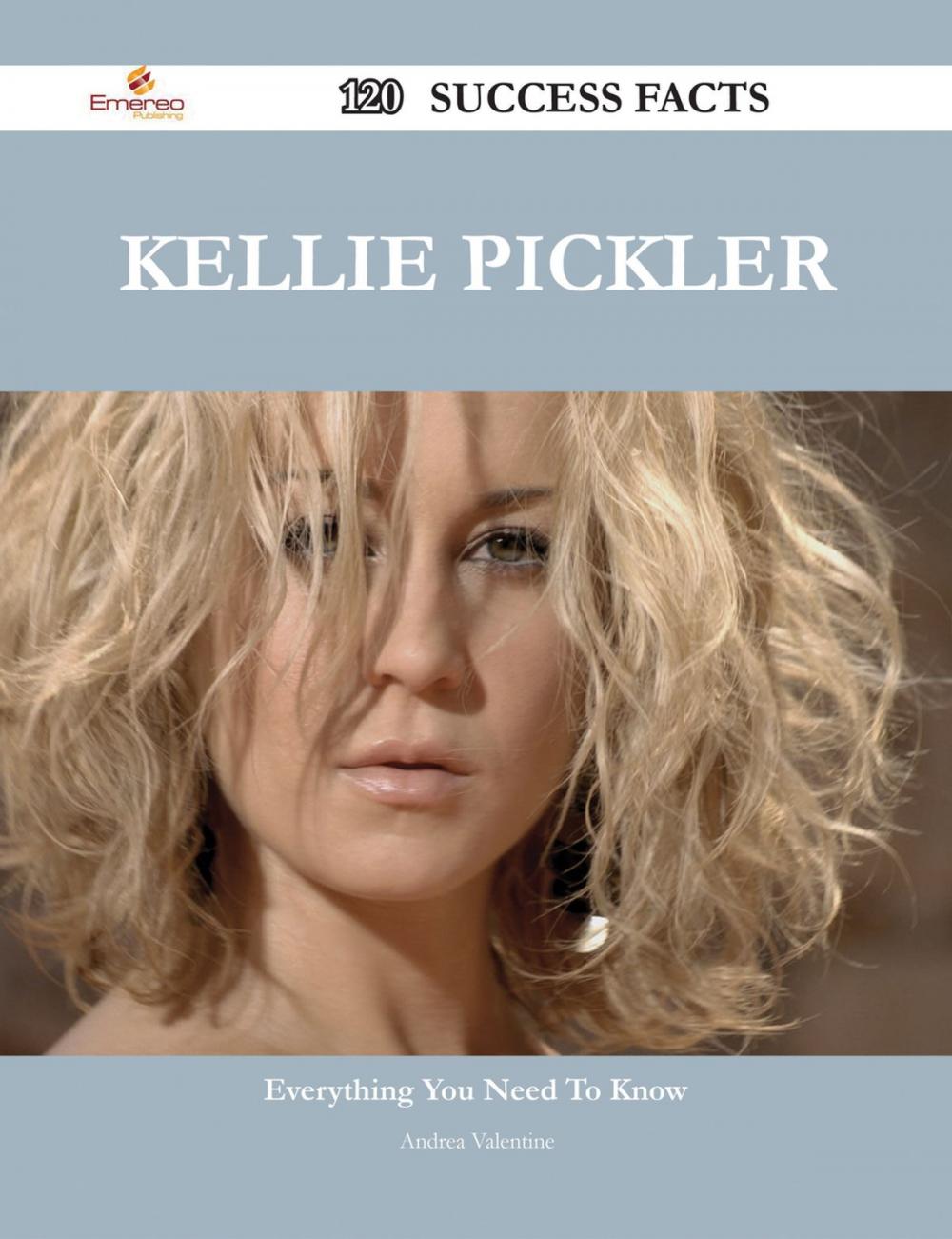 Big bigCover of Kellie Pickler 120 Success Facts - Everything you need to know about Kellie Pickler