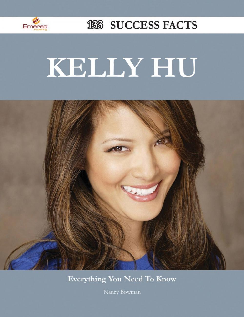 Big bigCover of Kelly Hu 133 Success Facts - Everything you need to know about Kelly Hu